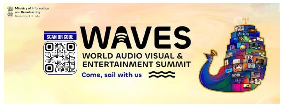 World Audio Visual & Entertainment Summit (WAVES 2025) in New Delhi from 05-09 February 2024